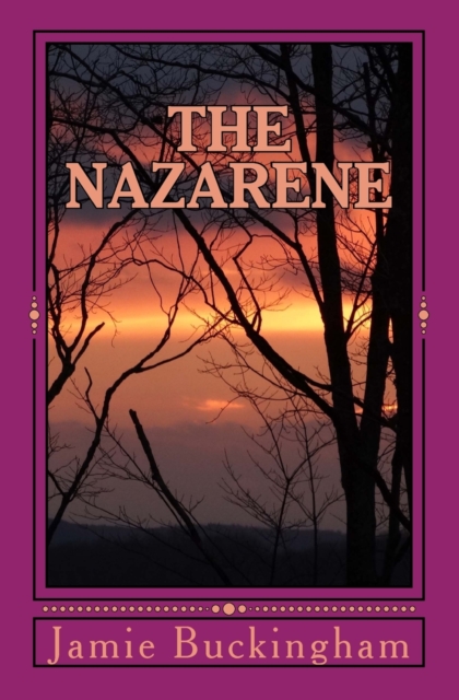 The Nazarene : Intimate Insights into the Savior's Life, Paperback / softback Book