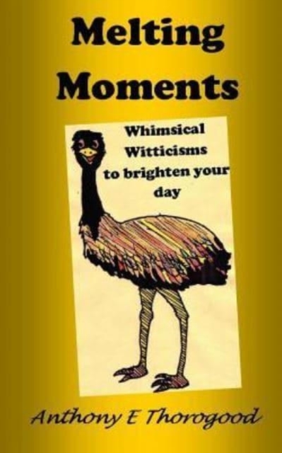Melting Moments Whimsical Witticisms to Brighten Your Day, Paperback / softback Book