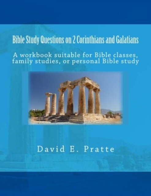 Bible Study Questions on 2 Corinthians and Galatians : A workbook suitable for Bible classes, family studies, or personal Bible study, Paperback / softback Book