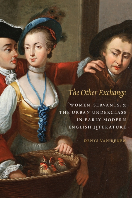 Other Exchange : Women, Servants, and the Urban Underclass in Early Modern English Literature, EPUB eBook