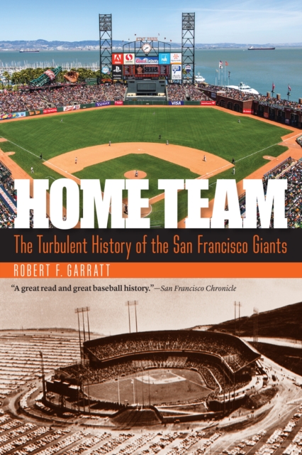 Home Team : The Turbulent History of the San Francisco Giants, EPUB eBook