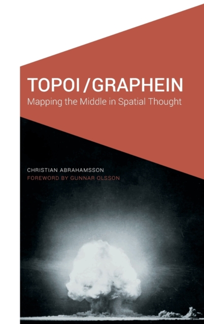 Topoi/Graphein : Mapping the Middle in Spatial Thought, Hardback Book