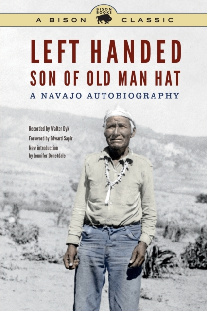 Left Handed, Son of Old Man Hat : A Navajo Autobiography, Paperback / softback Book