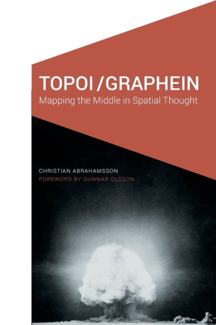 Topoi/Graphein : Mapping the Middle in Spatial Thought, Paperback / softback Book