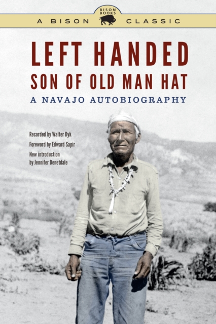 Left Handed, Son of Old Man Hat : A Navajo Autobiography, PDF eBook