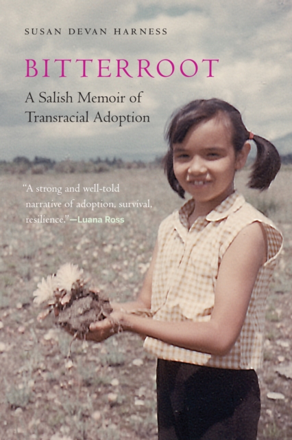 Bitterroot : A Salish Memoir of Transracial Adoption, PDF eBook
