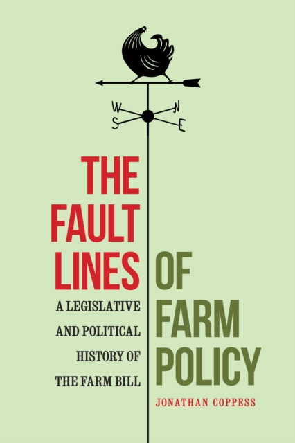 Fault Lines of Farm Policy : A Legislative and Political History of the Farm Bill, EPUB eBook
