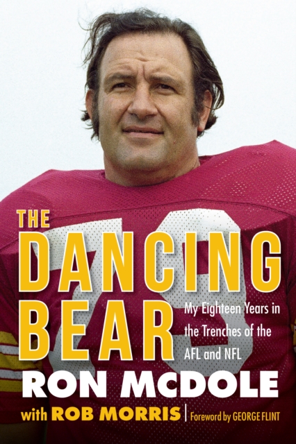 The Dancing Bear : My Eighteen Years in the Trenches of the AFL and NFL, Hardback Book