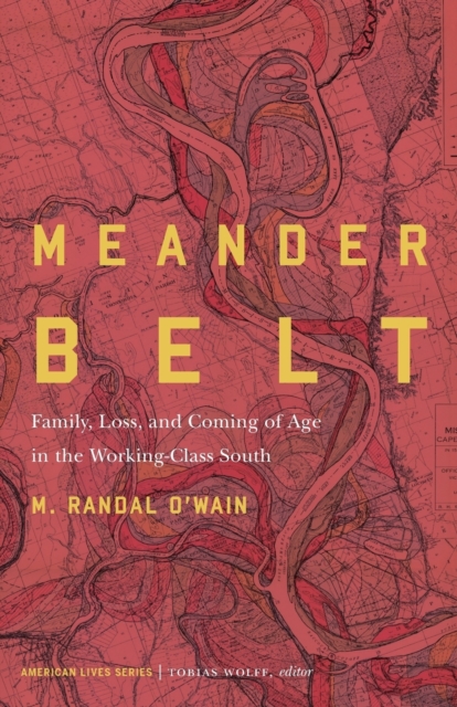 Meander Belt : Family, Loss, and Coming of Age in the Working-Class South, Paperback / softback Book