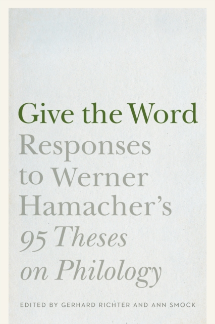 Give the Word : Responses to Werner Hamacher's "95 Theses on Philology", EPUB eBook