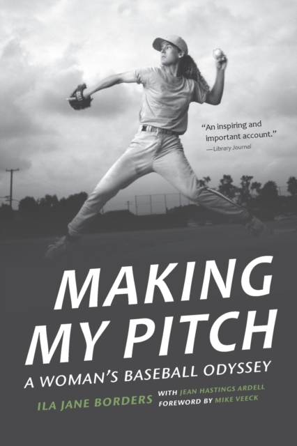 Making My Pitch : A Woman's Baseball Odyssey, Paperback / softback Book