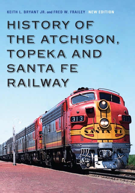 History of the Atchison, Topeka and Santa Fe Railway, Hardback Book