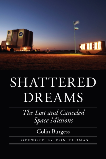 Shattered Dreams : The Lost and Canceled Space Missions, EPUB eBook