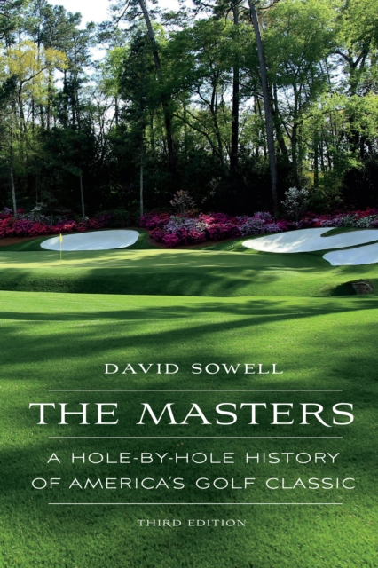 Masters : A Hole-by-Hole History of America's Golf Classic, EPUB eBook