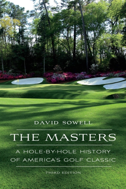 Masters : A Hole-by-Hole History of America's Golf Classic, PDF eBook