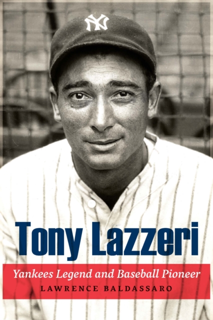 Tony Lazzeri : Yankees Legend and Baseball Pioneer, Hardback Book
