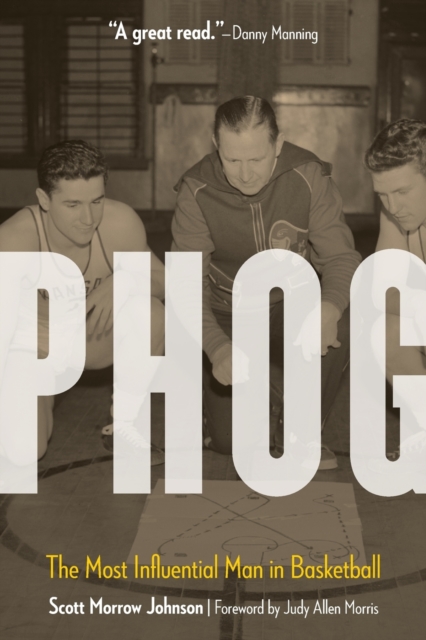 Phog : The Most Influential Man in Basketball, Paperback / softback Book
