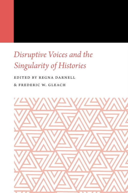 Disruptive Voices and the Singularity of Histories, Paperback / softback Book