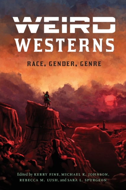 Weird Westerns : Race, Gender, Genre, Paperback / softback Book