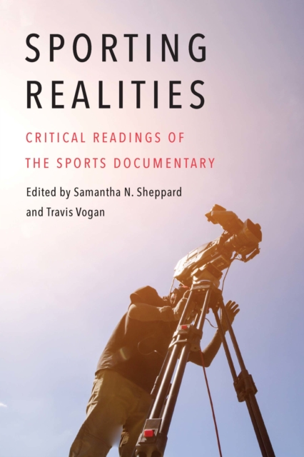 Sporting Realities : Critical Readings of the Sports Documentary, PDF eBook