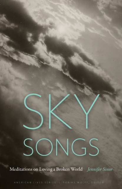 Sky Songs : Meditations on Loving a Broken World, Paperback / softback Book