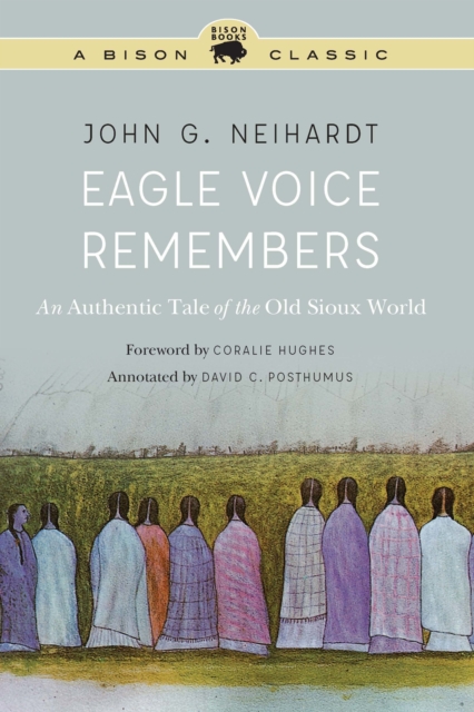 Eagle Voice Remembers : An Authentic Tale of the Old Sioux World, PDF eBook