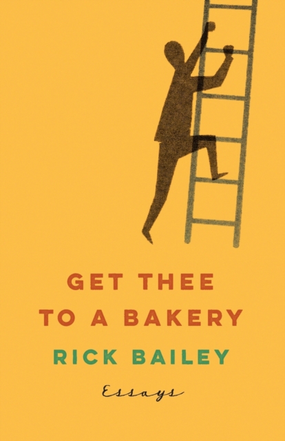 Get Thee to a Bakery : Essays, Paperback / softback Book