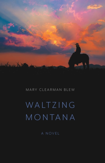 Waltzing Montana : A Novel, EPUB eBook