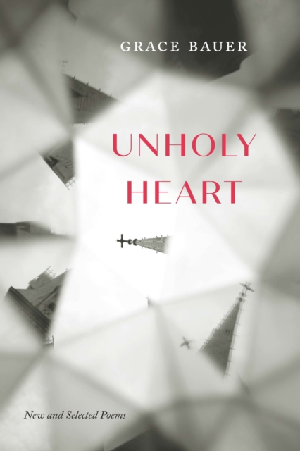 Unholy Heart : New and Selected Poems, PDF eBook