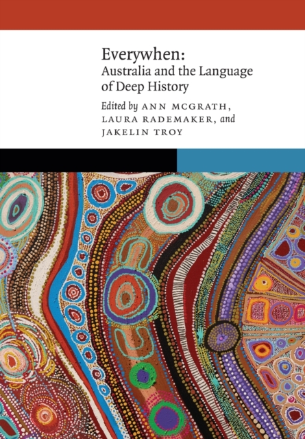 Everywhen : Australia and the Language of Deep History, Hardback Book
