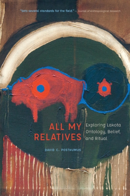 All My Relatives : Exploring Lakota Ontology, Belief, and Ritual, Paperback / softback Book