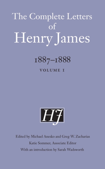 The Complete Letters of Henry James, 1887-1888 : Volume 1, Hardback Book