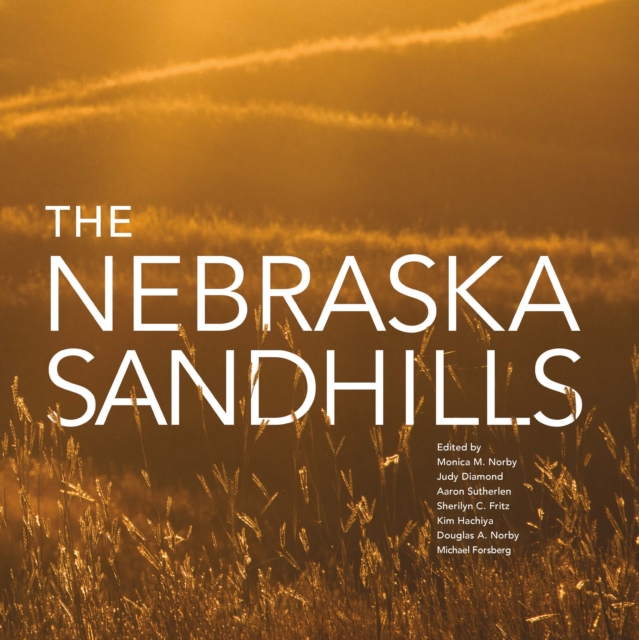 The Nebraska Sandhills, Hardback Book
