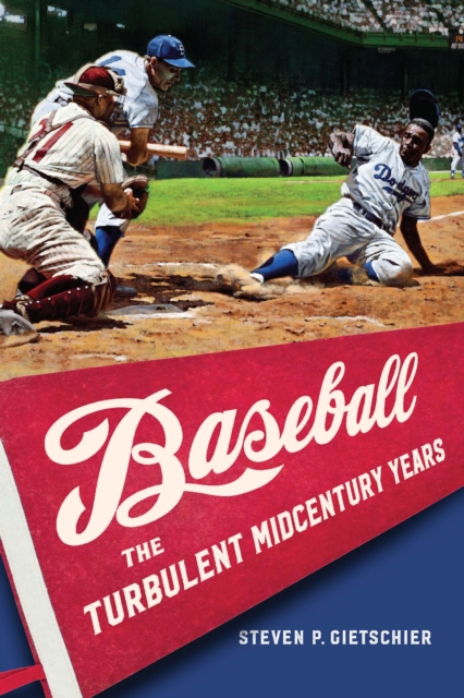 Baseball : The Turbulent Midcentury Years, PDF eBook