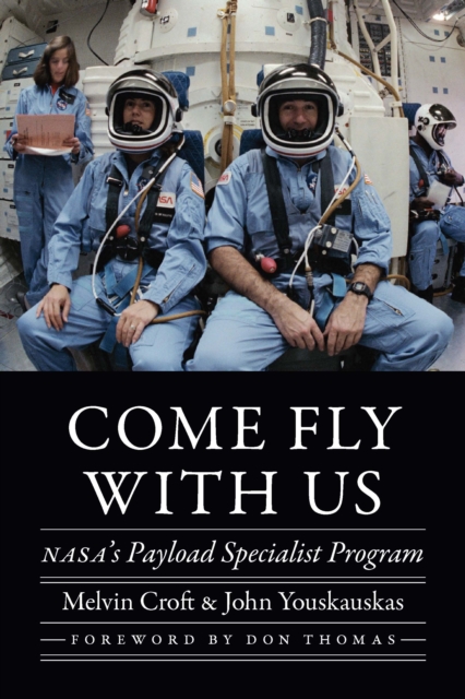 Come Fly with Us : NASA's Payload Specialist Program, Paperback / softback Book
