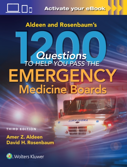 Aldeen and Rosenbaum's 1200 Questions to Help You Pass the Emergency Medicine Boards, Paperback / softback Book