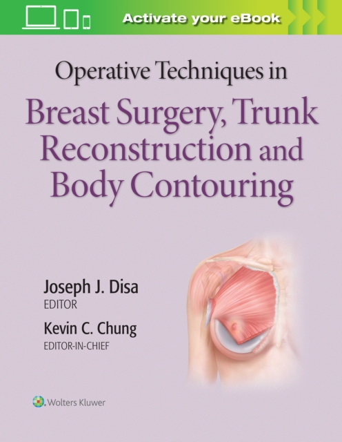 Operative Techniques in Breast Surgery, Trunk Reconstruction and Body Contouring, Hardback Book