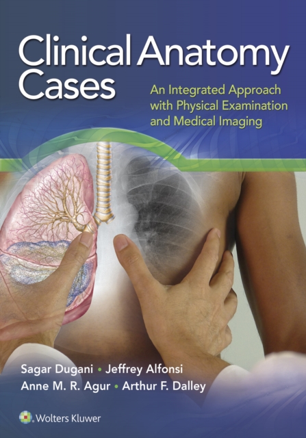 Clinical Anatomy Cases : An Integrated Approach with Physical Examination and Medical Imaging, EPUB eBook