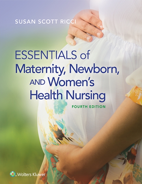 Essentials of Maternity, Newborn, and Women's Health Nursing, EPUB eBook