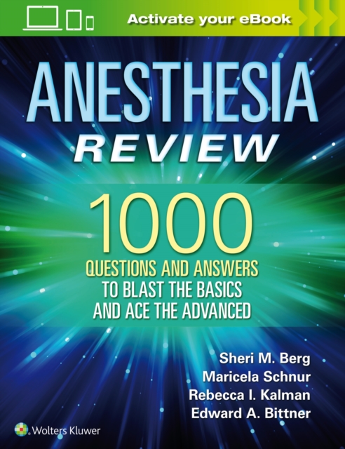Anesthesia Review: 1000 Questions and Answers to Blast the BASICS and Ace the ADVANCED, Paperback / softback Book