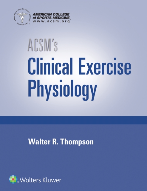 ACSM's Clinical Exercise Physiology, Hardback Book