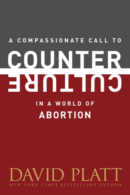 Compassionate Call To Counter Culture In A World Of Abortion, Paperback / softback Book