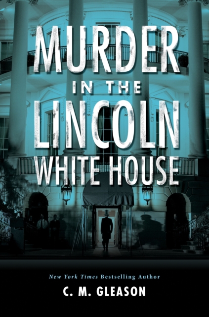 Murder In The Lincoln White House, Hardback Book