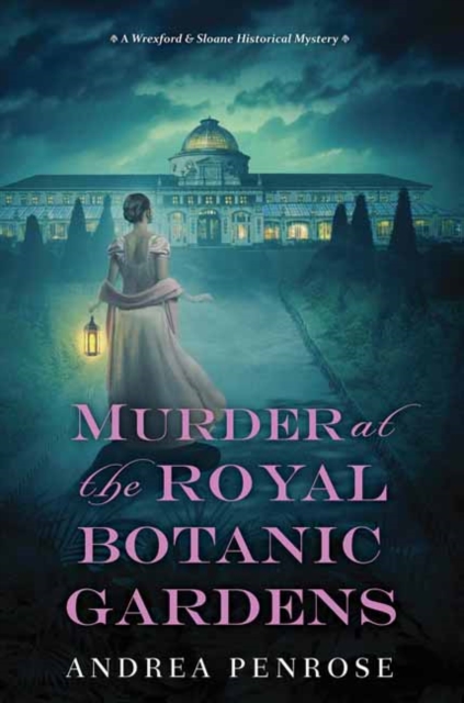Murder at the Royal Botanic Gardens : A Riveting New Regency Historical Mystery, Hardback Book