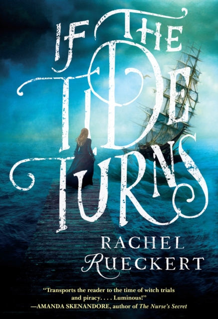 If the Tide Turns : A Thrilling Historical Novel of Piracy and Life After the Salem Witch Trials, Paperback / softback Book