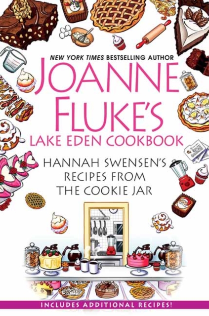 Joanne Fluke’s Lake Eden Cookbook : Hannah Swensen's Recipes from The Cookie Jar, Hardback Book