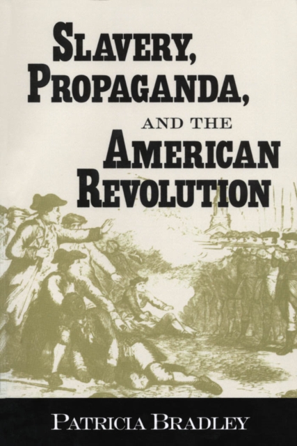 Slavery, Propaganda, and the American Revolution, EPUB eBook