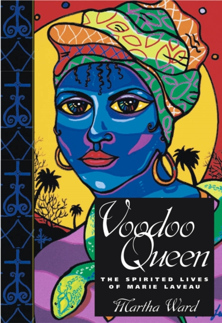 Voodoo Queen : The Spirited Lives of Marie Laveau, EPUB eBook