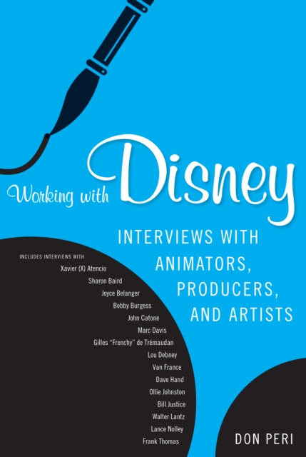 Working with Disney : Interviews with Animators, Producers, and Artists, EPUB eBook