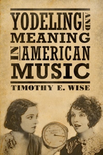 Yodeling and Meaning in American Music, Hardback Book